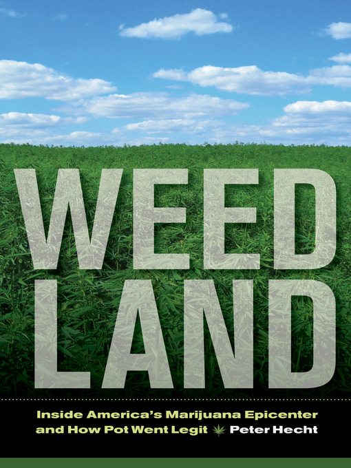 Title details for Weed Land by Peter Hecht - Available